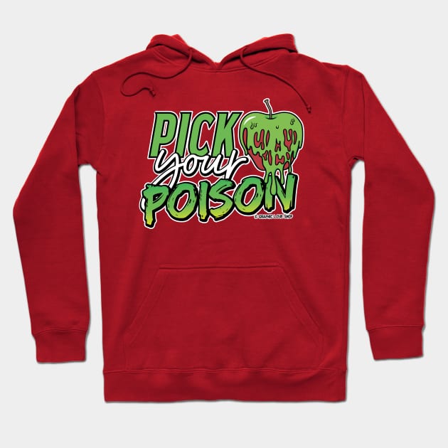 Pick Your Poison - © GraphicLoveShop Hoodie by GraphicLoveShop